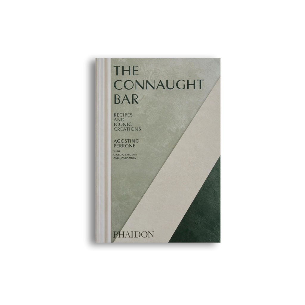 The Connaught Bar: Cocktail Recipes and Iconic Creations